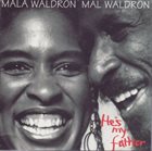 MALA WALDRON Mala & Mal Waldron : He's My Father album cover