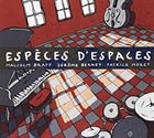 MALCOLM BRAFF Malcolm Braff, Jérôme Berney, Patrice Moret : Espèces D'Espaces album cover