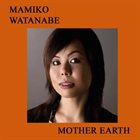 MAMIKO WATANABE Mother Earth album cover