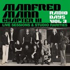 MANFRED MANN CHAPTER THREE Radio Days Vol. 3 : Live Sessions & Studio Rarities album cover