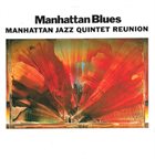 MANHATTAN JAZZ QUINTET / ORCHESTRA Manhattan Blues album cover