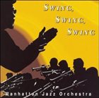 MANHATTAN JAZZ QUINTET / ORCHESTRA Manhattan Jazz Orchestra : Swing, Swing, Swing album cover
