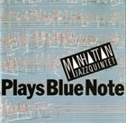 MANHATTAN JAZZ QUINTET / ORCHESTRA Plays Blue Note album cover
