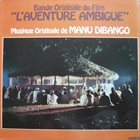 MANU DIBANGO L'Aventure Ambiguë (Bande Original Du Film) album cover