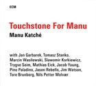 MANU KATCHÉ Touchstone For Manu album cover