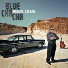 MANUEL GALBÁN Blue Cha Cha album cover