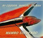 MANUEL GALBÁN Ry Cooder & Manuel Galbán : Mambo Sinuendo album cover