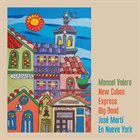 MANUEL VALERA Manuel Valera New Cuban Express Big Band : José Martí En Nueva York album cover