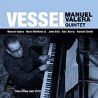 MANUEL VALERA Manuel Valera Quintet : Vessel album cover