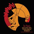 MANUEL VALERA Manuel Valera Trio : The Planets album cover