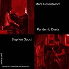 MARA ROSENBLOOM Mara Rosenbloom ​/​ Stephen Gauci : Pandemic Duets album cover