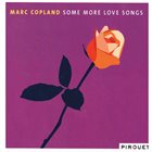 MARC COPLAND Some More Love Songs album cover