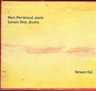 MARC PERRENOUD Marc Perrenoud, Sylvain Ghio : Stream Out album cover