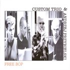 MARCIN OLÉS & BARTLOMIEJ BRAT OLÉS (OLÉS  BROTHERS) Free Bop (as Custom Trio / Andrzej Przybielski) album cover