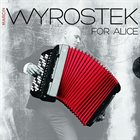 MARCIN WYROSTEK For Alice album cover