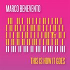 MARCO BENEVENTO This Is How It Goes album cover