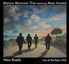 MARCO MARCONI New Roads – Live at the Bear album cover