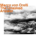 MARCO VON ORELLI The Unasked Answer album cover