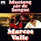 MARCOS VALLE Mustang côr de sangue album cover