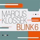 MARCUS KLOSSEK Blink 6 album cover