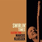 MARCUS KLOSSEK Swirlin' Times album cover