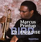 MARCUS PRINTUP Bird of Paradise: The Music of Charlie Parker album cover