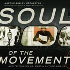 MARCUS SHELBY Soul of the Movement: Meditations on Dr. Martin Luther King Jr. album cover