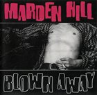 MARDEN HILL Blown Away album cover