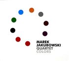 MAREK JAKUBOWSKI Marek Jakubowski Quartet : Colors album cover