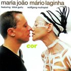 MARIA JOÃO Maria João, Mário Laginha Featuring Trilok Gurtu, Wolfgang Muthspiel ‎: Cor album cover