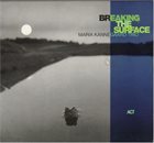 MARIA KANNEGAARD Breaking the Surface album cover