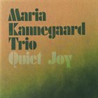 MARIA KANNEGAARD Quiet Joy (aka How Come?) album cover