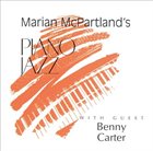 MARIAN MCPARTLAND Marian McPartland's Piano Jazz with Guest Benny Carter album cover