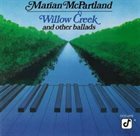 MARIAN MCPARTLAND Willow Creek and Other Ballads album cover