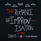 MARIANNE TRUDEL The Romance of Improvisation in Canada : The Genius of Eldon Rathburn album cover