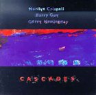 MARILYN CRISPELL Cascades (with Barry Guy / Gerry Hemingway) album cover