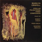 MARILYN CRISPELL Stellar Pulsations / Three Composers album cover