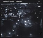 MARILYN CRISPELL Vignettes album cover