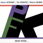MARIO SCHIANO Dear Peter (with Xu Fengxia / Martin Blume) album cover