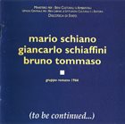 MARIO SCHIANO (To Be Continued...) album cover