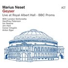 MARIUS NESET Geyser : Live at Royal Albert Hall - BBC Proms album cover