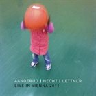 MARK AANDERUD Aanderud / Hecht / Lettner : Live in Vienna 2011 album cover