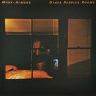 MARK - ALMOND BAND Other Peoples Rooms album cover