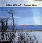 MARK HELIAS Desert Blue album cover