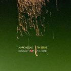 MARK HELIAS Mark Helias, Tim Berne : Blood From A Stone album cover