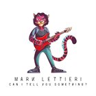 MARK LETTIERI Can I Tell You Something? album cover