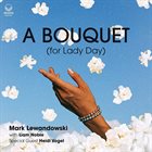 MARK LEWANDOWSKI A Bouquet (for Lady Day) album cover