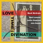 MARK MCGRAIN Love Time and Divination album cover