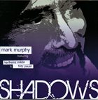 MARK MURPHY Shadows (feat. Karlheinz Miklin, Fritz Pauer, Ewald Oberleitner & Dusan Novakov) album cover