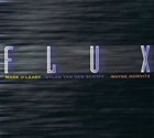 MARK O'LEARY Flux (with Dylan Van Der Schyff, Wayne Horvitz) album cover